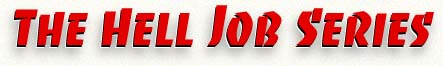 The Hell Job Series (Part 1/3)