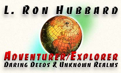 L. Ron Hubbard: Ron Adventurer/Explorer: Daring deeds and Unknown Realms - about L. Ron Hubbard, The founder of the Scientology Religion